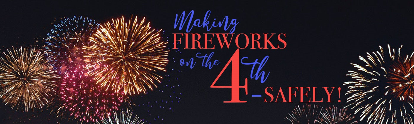 🎆 MAKING FIREWORKS ON THE FOURTH – SAFELY!!!